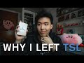 WHY I LEFT TSL