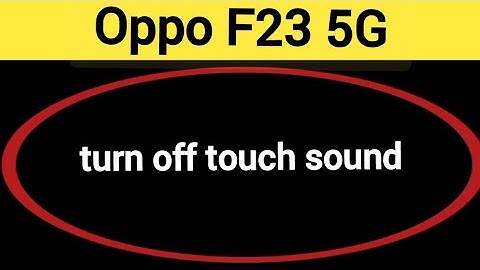 How to turn off touch sound, Oppo F23 5G touch vibration kaise off kare