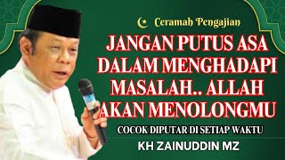 Download lagu Ceramah Zainuddin MZ - JANGAN PUTUS ASA DALAM HIDUP ALLAH AKAN MENOLONGMU CERAMAH KH ZAINUDIN MZ
