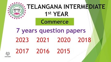 TS Inter 1st Year Commerce 2023, 2021, 2020, 2018, 2017, 2016, 2015 Question Papers Telangana IPE