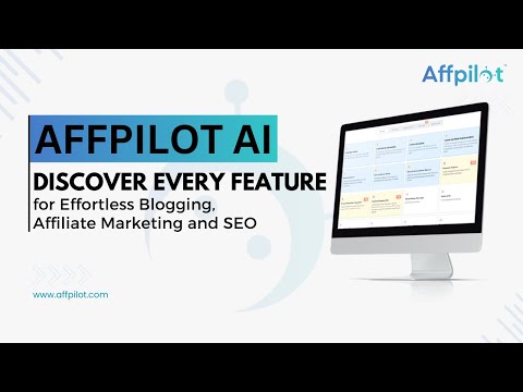 Affpilot AI: Discover Every Feature for Effortless Blogging, Affiliate Marketing and SEO