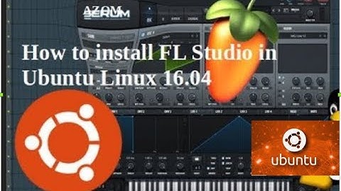 How to install FL Studio in Ubuntu | Linux (16.04 LTS or 18.04 LTS)