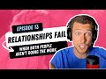 Relationships fail when both people arent doing the work