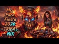 TRIBAL MIX 2026 🎧 Sonidos Adictivos Para Fiestas