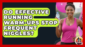 Do Effective Running Warm-ups Stop Frequent Niggles? - All Sorts Of Running