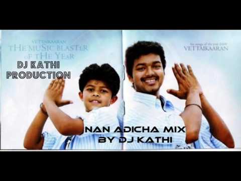 Vettaikaran song   Nan Adicha mix by Dj Kathi