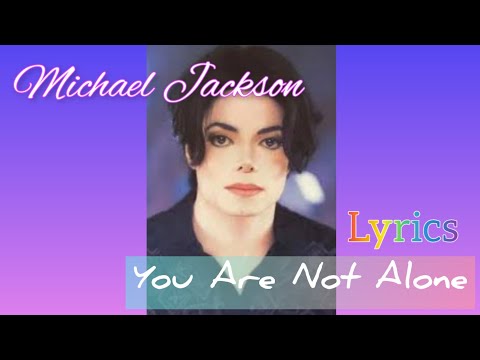 Michael Jackson You Are Not Alone Lyrics