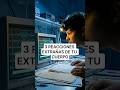 3 REACCIONES EXTRAÑAS DE TU CUERPO