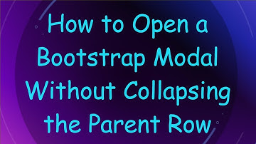 How to Open a Bootstrap Modal Without Collapsing the Parent Row