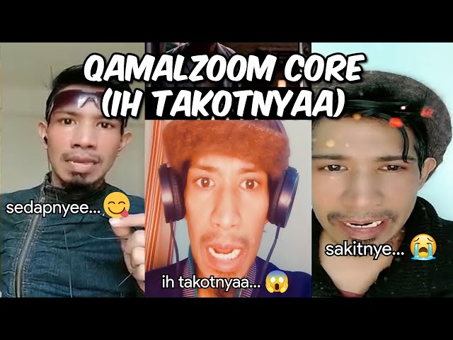 Qamalzoom Core...(Ihh Takotnyaa) class=