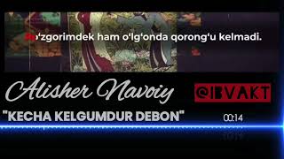 ALISHER NAVOIY | Kecha kelgumdur debon ul sarvi gulru kelmadi! | KARAOKE | TEXT | MATIN | LYRIC