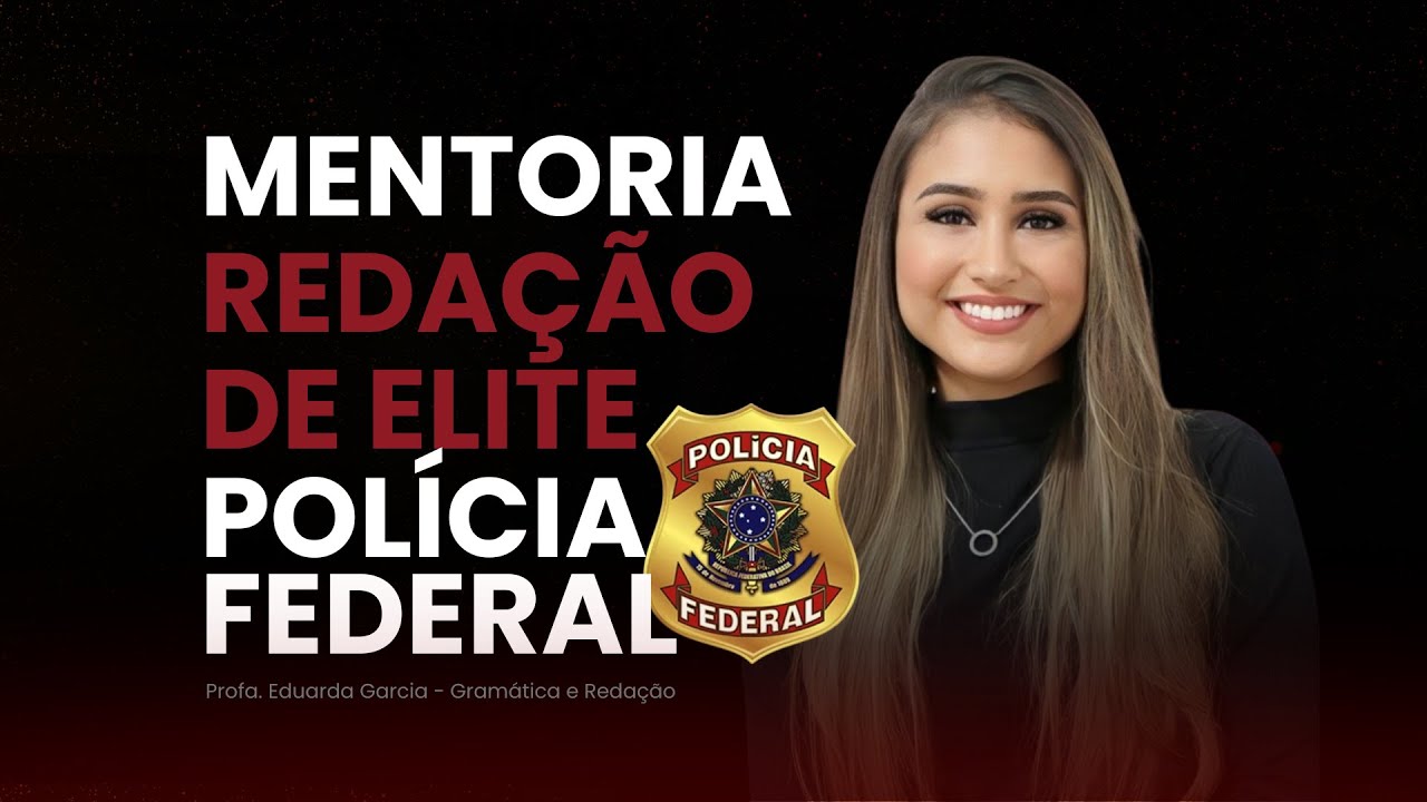AULA I  - REDAÇÃO PARA A POLÍCIA FEDERAL (Agente, Escrivão, Agente Administrativo, Papiloscopista)