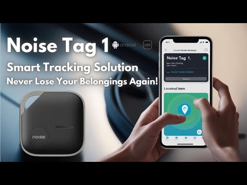 Noise Tag 1 for Android & iOS: Your Smart Tracking Solution || Never Lose Your Belongings Again!