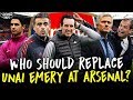 Who Should Replace Unai Emery as Arsenal Manager?