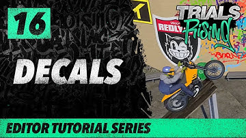 Trials Rising Editor Tutorial Series: 16 Decals