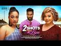 TWO SHOTS AT LOVE NADIA BUARI KUNLE REMI SOHIA ALAKIJA Latest 2026 Nigerian Movie TWO SHOTS AT LOVE NADIA BUARI KUNLE REMI SOHIA ALAKIJA Latest 2026 Nigerian Movie
