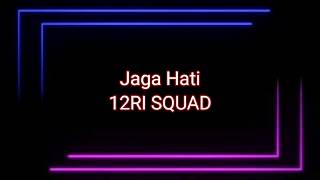 Jaga Hati - 12RI SQUAD(lirik)