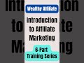 Introduction to Affiliate Marketing #shorts  | 6-Part Training | Affiliate Marketing Training 2023