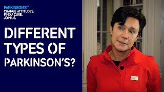 Are there different types of Parkinson's?