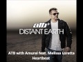 ATB with Amurai feat. Melissa Loretta - Heartbeat - Distant Earth - [HD]