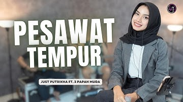 PESAWAT TEMPUR || IWAN FALS - COVER & LIRIK - JUST PUTRIKHA FEAT 3 PAPAH MUDA