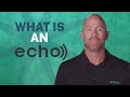 What's an echo?