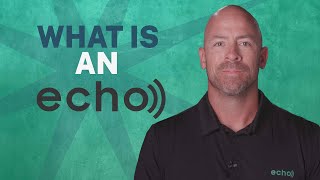 Whats An Echo?