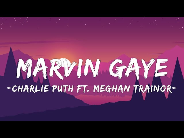 [1 HOUR LOOP] Marvin Gaye - Charlie Puth Ft Meghan Trainor class=
