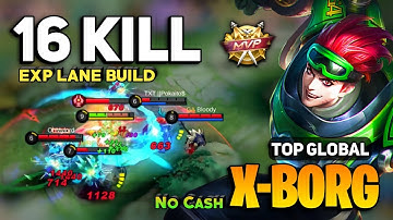 MVP! Xborg Exp Lane Build [ X Borg Best Build Top Global ] By No Cash - Mobile Legends