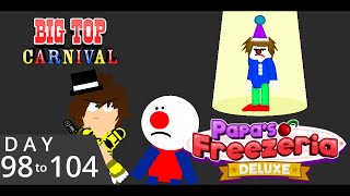 Papa's Freezeria Deluxe - Day 98-104 Walkthrough (Big Top Carnival)