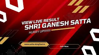 Shri Ganesh Satta Result Timing || Satta king fast