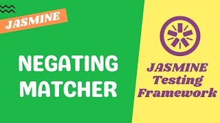 Celebrity 18. Negating Matcher. Invert the matchers using Not in Jasmine Testing Wealth