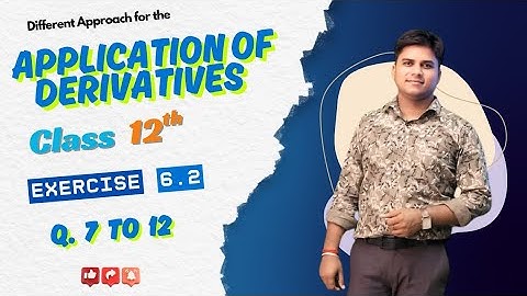📘 Class 12 Maths | Application of Derivatives🧮 Exercise 6.2 (Q7 to Q12) | NCERT Solutions | Part-2
