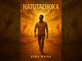 Hatutachoka Ezra Maina Official Audio Hatutachoka Ezra Maina Official Audio