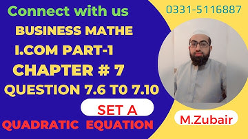 I.com part 1 Business Mathematics Question 7.6 To 7.10 Set A chapter 7 Quadratic Equations|M.Zubair