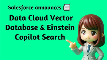Salesforce announces 📰 Data Cloud Vector Database & Einstein Copilot Search