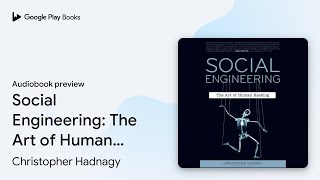 Celebrity Social Engineering: The Art of Human Hacking by Christopher Hadnagy · Audiobook preview Profile