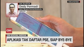 Aplikasi Tak Daftar PSE, Siap Bye bye