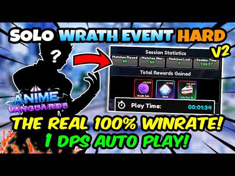 THE REAL 100% WINRATE! 1 DPS AUTO PLAY! Insane Solo Wrath Event Hard Mode in Anime Vanguards!
