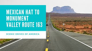 Scenic Drives of America Series - Utah's Route 163 / Mexican Hat to Monument Valley 4K UHD