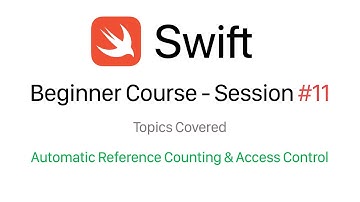iOS Swift Beginner Course   - Automatic Reference Counting (ARC) & Access Control