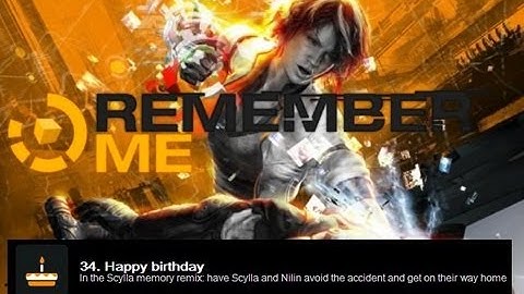 Remember Me: Scylla memory remix [Happy birthday Achievement]