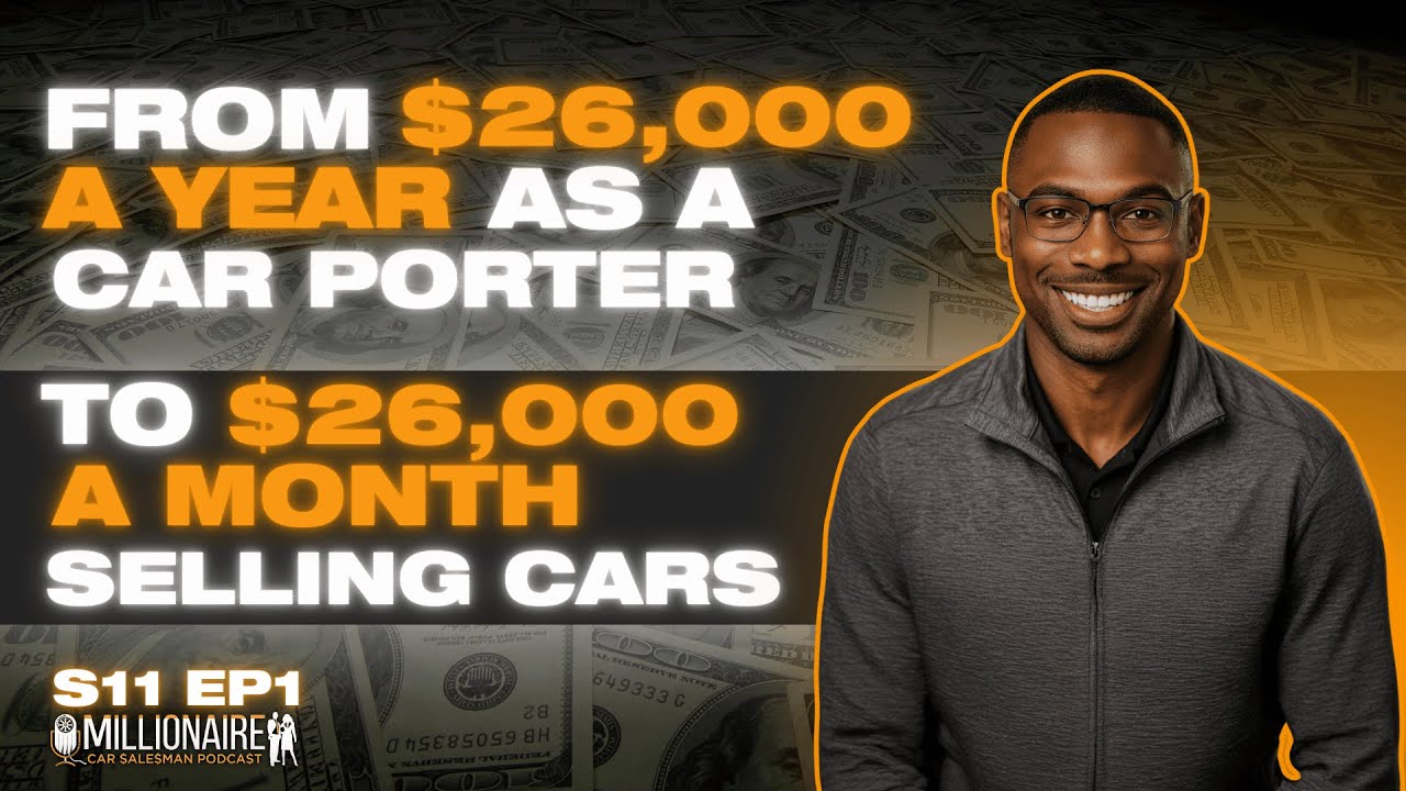 Millionaire Car Salesman Podcast: How a Car Salesman Goes From Making $26K/Year to Making $26K/Month
