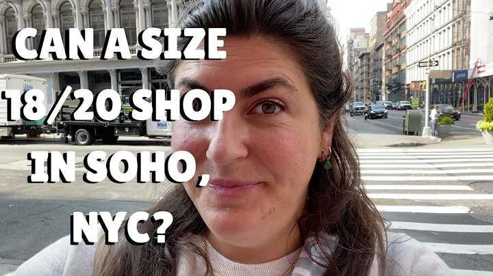 Can A Size 18/20 Shop in Soho, New York?
