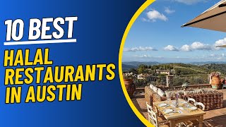 AUSTIN - 10 Best Halal Food Restaurants in Austin | USA |The Ultimate Visitor Guides