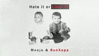 Moojo & Bun Xapa - Hate it or Love it Resimi