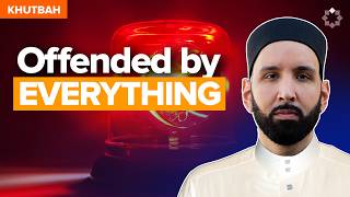 Why Are You So Easily Offended? | LATEST Khutbah by Dr. Omar Suleiman