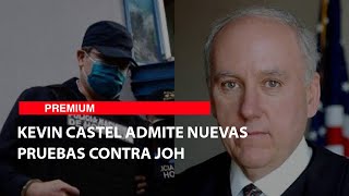 Kevin Castel admite nuevas pruebas contra JOH