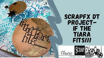 Scrap FX DT Project- If the tiara fits.....