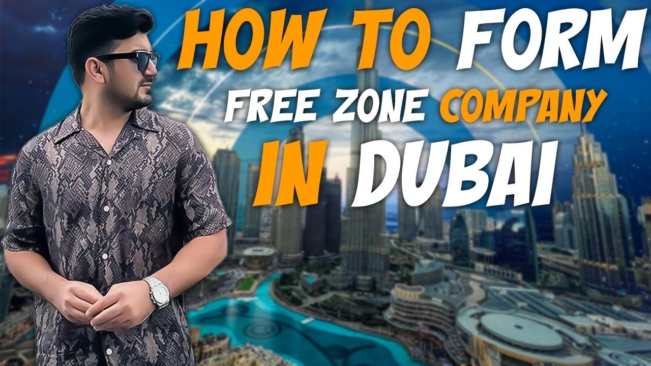 How To Form Free zone Company In Dubai And Start Your Real Estate ...